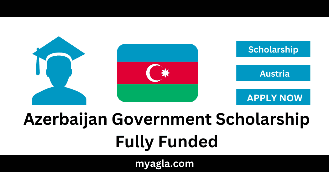 Azerbaijan Government Scholarship Fully Funded