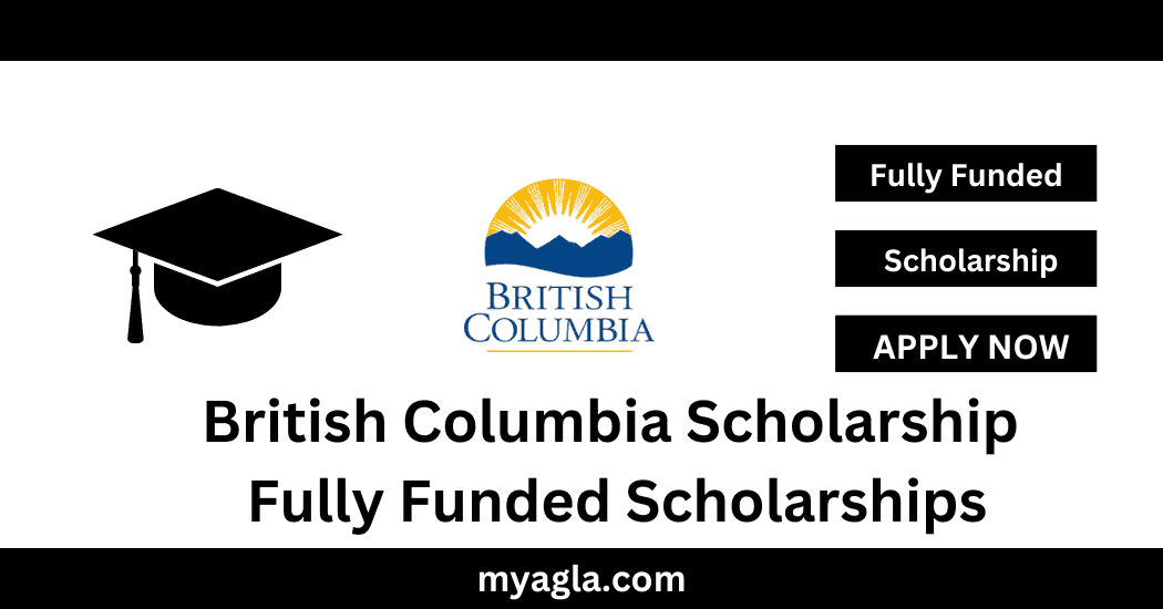 British Columbia Scholarship Fully Funded Scholarships