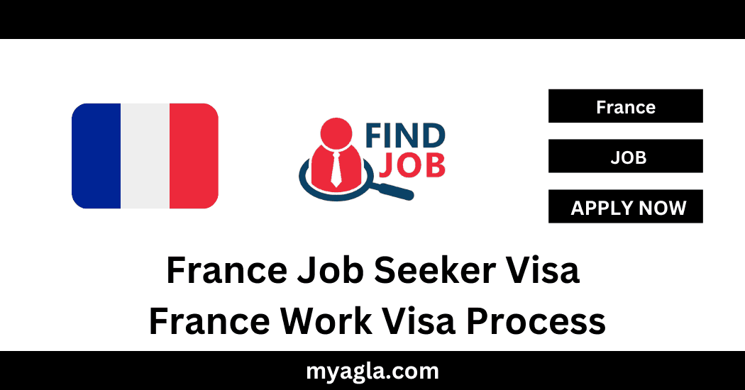 France Job Seeker Visa France Work Visa Process