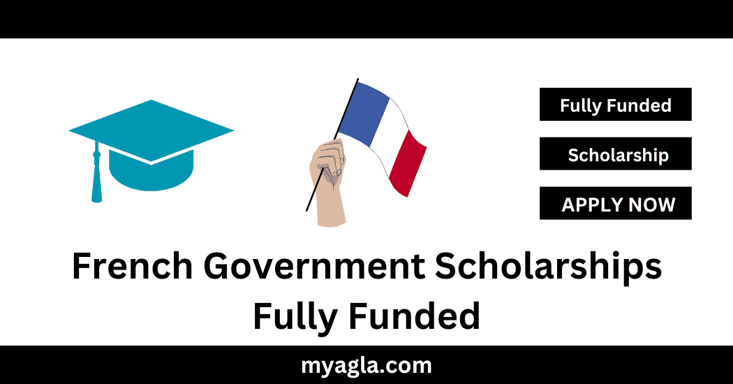 French Government Scholarships Fully Funded