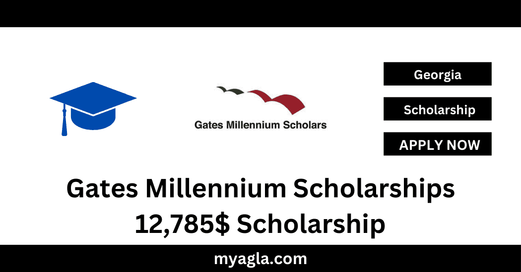 Gates Millennium Scholarships 12,785$ Scholarship