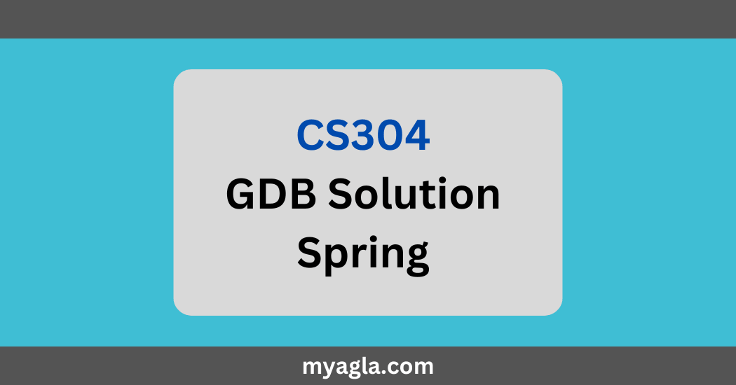 CS304 GDB Solution Spring