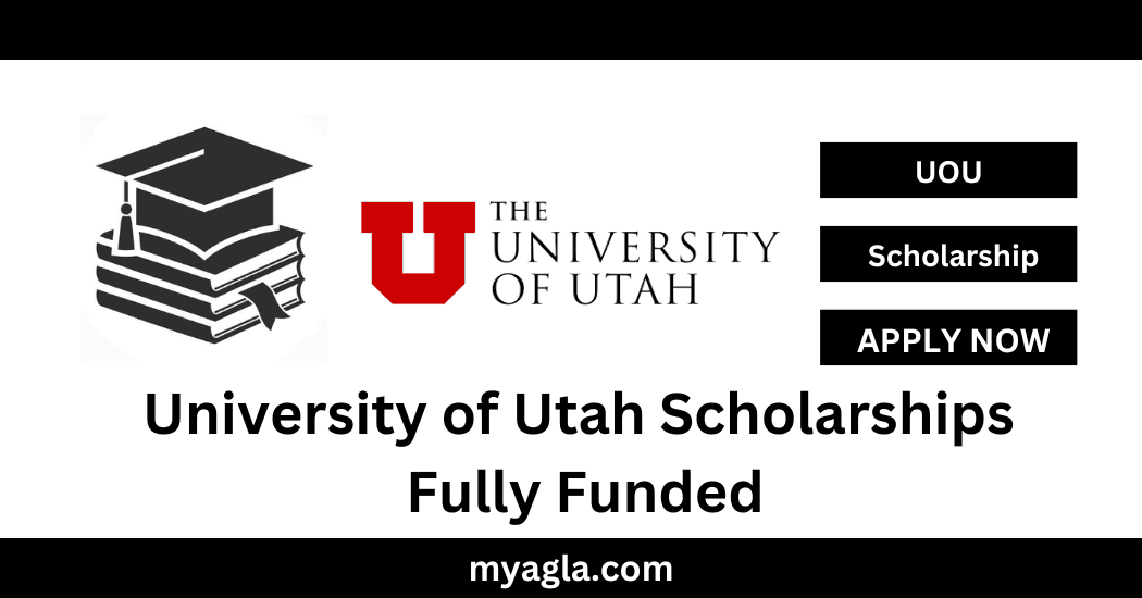 University of Utah Scholarships Fully Funded