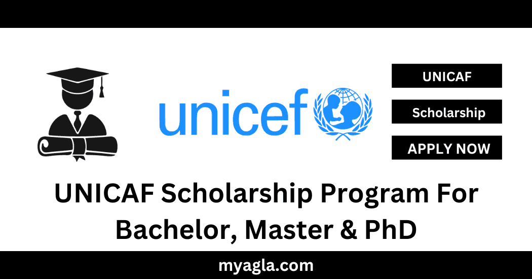 UNICAF Scholarship Program For Bachelor, Master & PhD