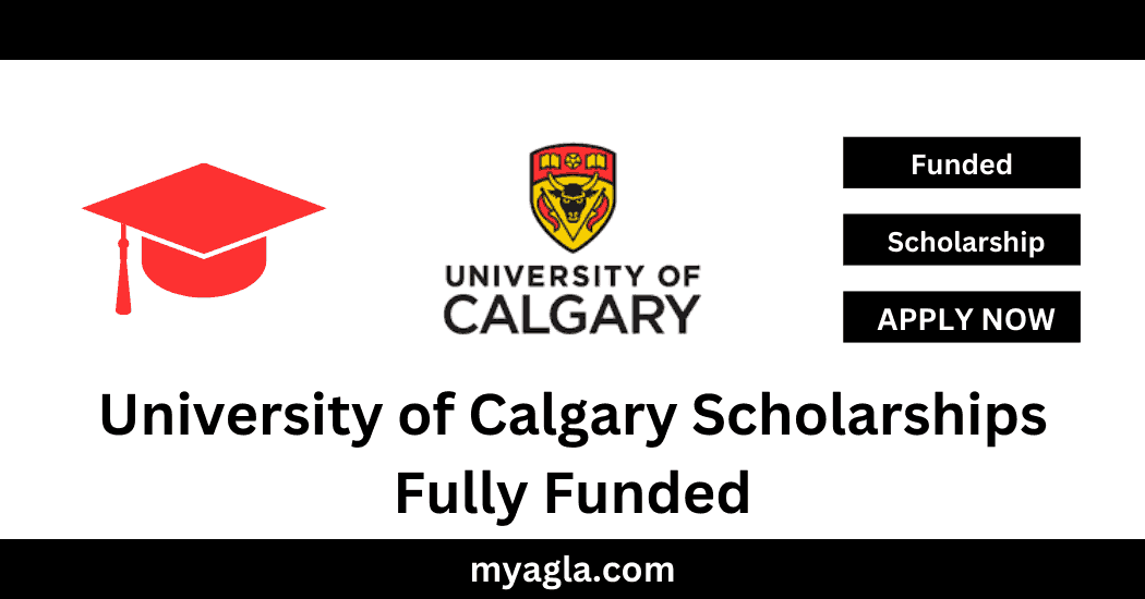 University of Calgary Scholarships Fully Funded