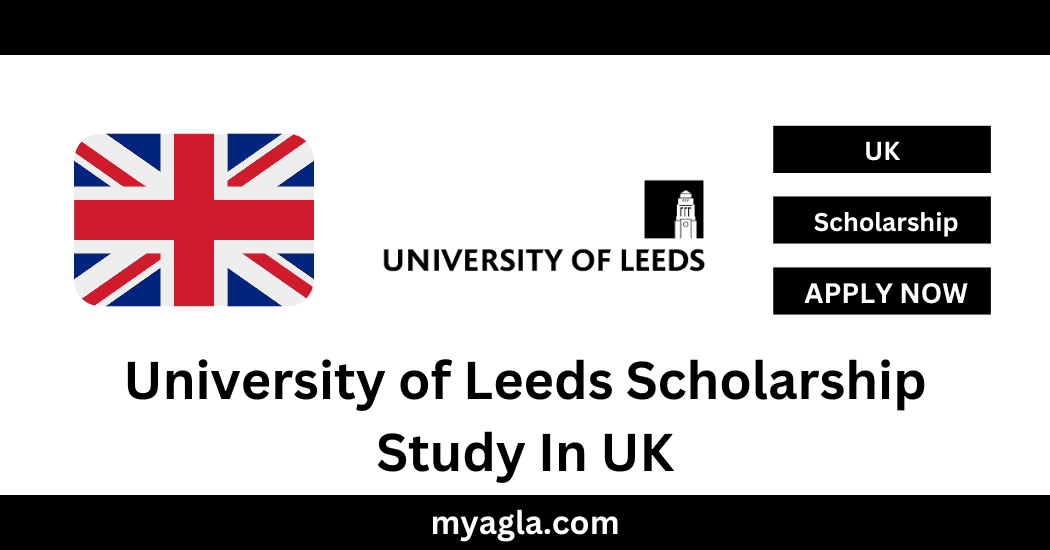 University of Leeds Scholarship Study In UK