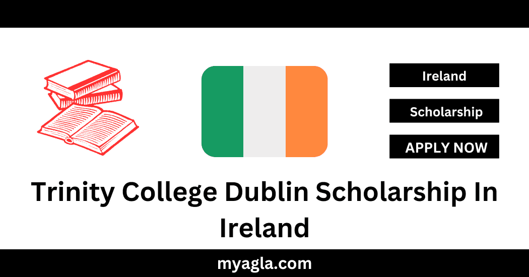 Trinity College Dublin Scholarship In Ireland