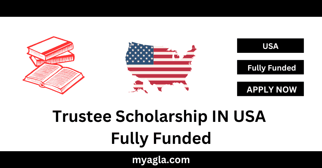 Trustee Scholarship IN USA Fully Funded