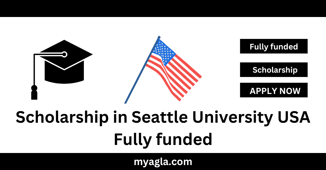 Scholarship in Seattle University USA Fully funded