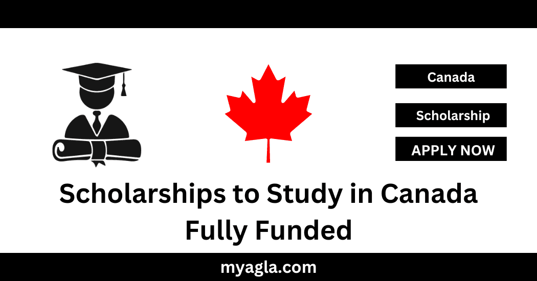 Scholarships to Study in Canada Fully Funded