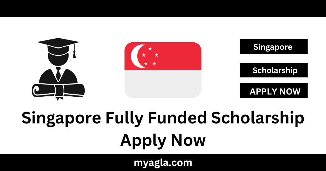 Singapore Fully Funded Scholarship Apply Now