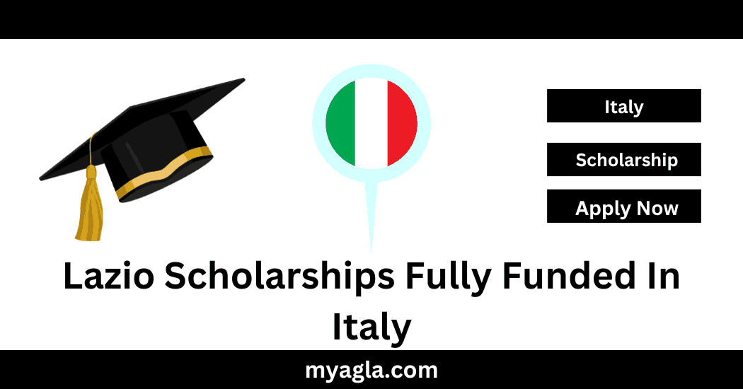 Lazio Scholarships Fully Funded In Italy