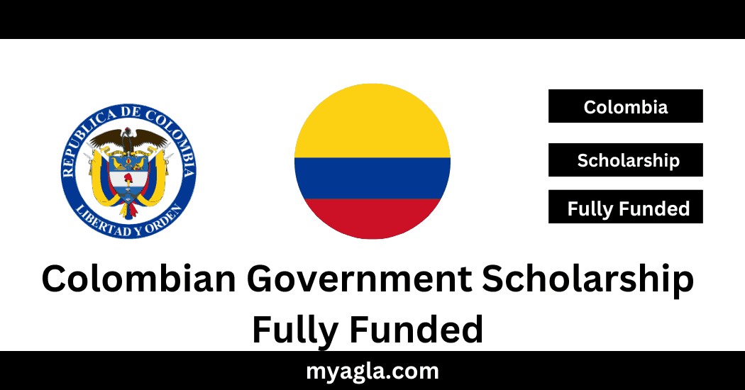 Colombian Government Scholarship Fully Funded