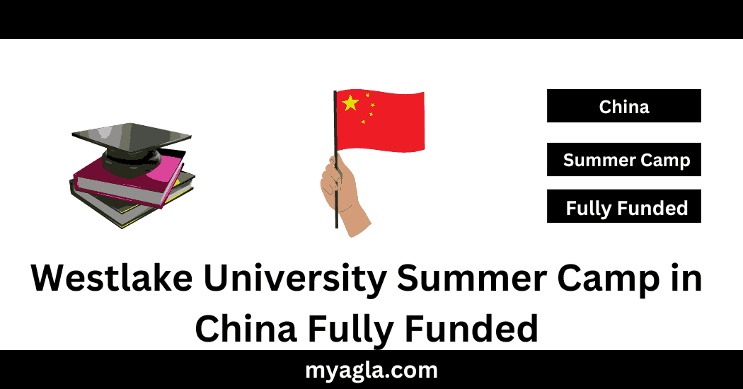 Westlake University Summer Camp in China Fully Funded